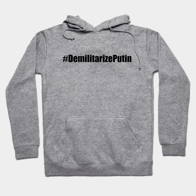 Demilitarize Putin Hoodie by EpicEndeavours
